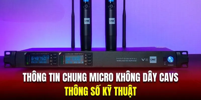 Giới thiệu thông số của micro không dây CAVS PG88