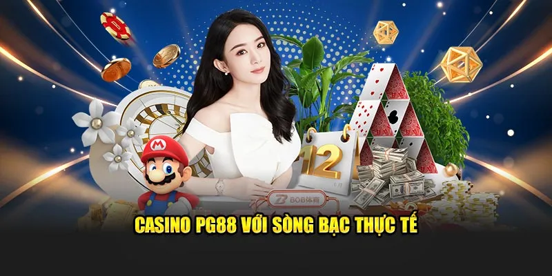 Casino PG88 với sòng bạc thực tế