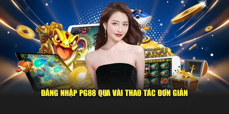 Đăng nhập PG88 qua vài thao tác đơn giản