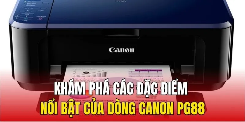 Khám phá các đặc điểm nổi bật của dòng Canon PG88