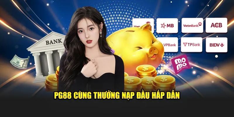 PG88 cùng thưởng nạp đầu hấp dẫn