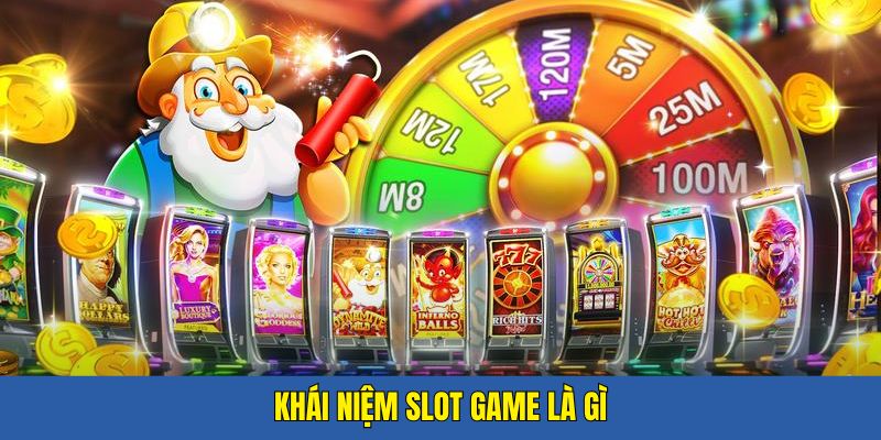 Giới thiệu slot game là gì cơ bản