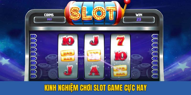 Những bí quyết nâng cao thưởng trong game slot