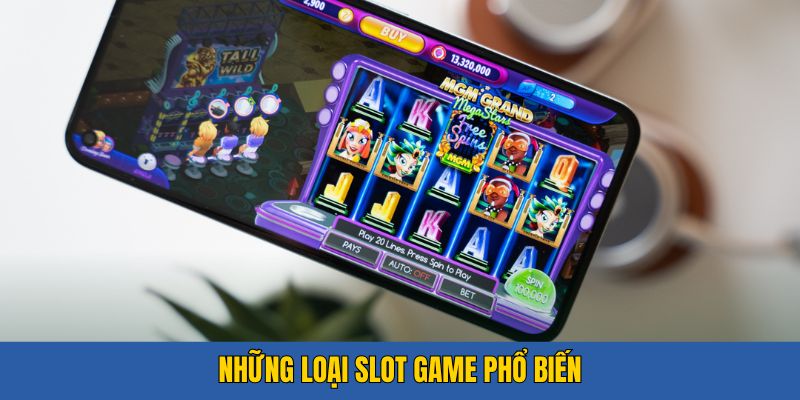 Những loại slot game phổ biến